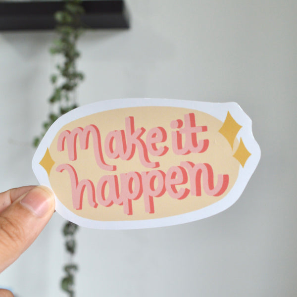 Make it Happen Sticker