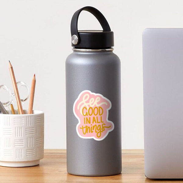 See Good In All Things Sticker
