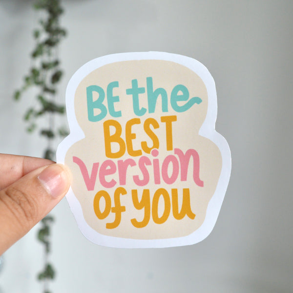 Best The Best Version of You Sticker