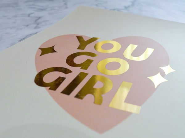 You Go Girl A5 Print