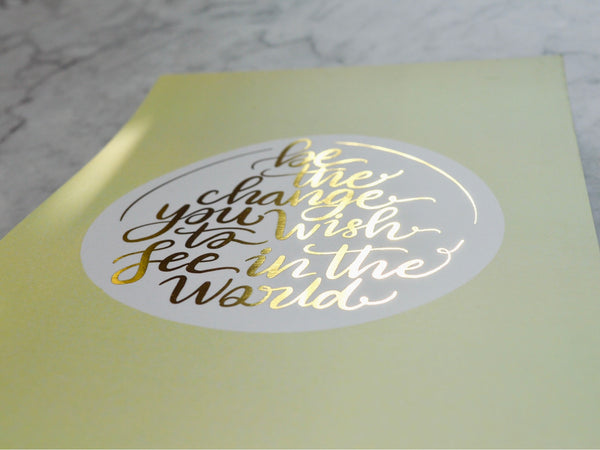 Be The Change A5 Print