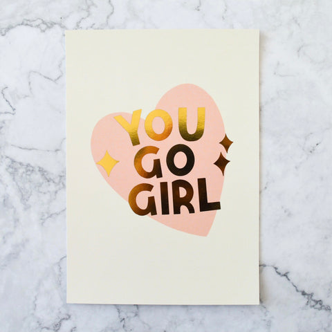 You Go Girl A5 Print